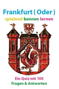Frankfurt (Oder) spielend kennen lernen